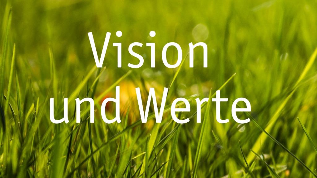 Vision und Werte